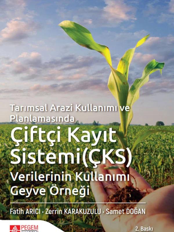 Tarımsal Arazi Kullanımı ve Planlamasında Çiftçi Kayıt Sistemi (ÇKS) Verilerinin Kullanımı Geyve Örn