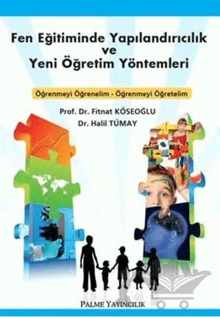 Fen Eğitiminde Yapılandırıcılık ve Yeni Öğretim Yöntemleri
