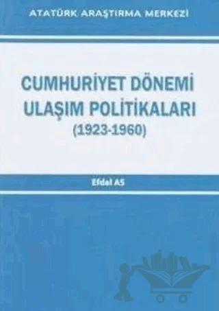 Cumhuriyet Dönemi Ulaşım Politikaları (1923-1960)