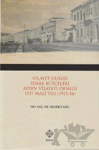 Vilayet Hususi İdare Bütçeleri Aydın Vilayeti Örneği 1331 Mali Yılı (1915-16)