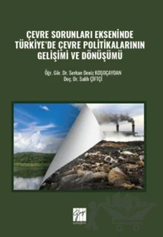 Çevre Sorunları Ekseninde Türkiye'de Çevre Politikalarının Gelişimi ve Dönüşümü