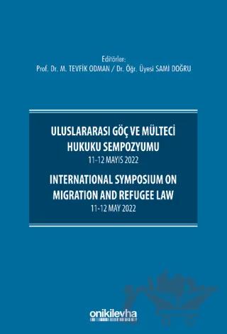 Uluslararası Göç ve Mülteci Hukuku Sempozyumu 11-12 Mayıs 2022 - International Symposium on Migration and Refugee Law 11-12 May 2022