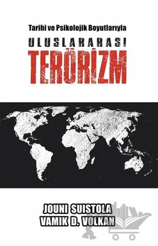 Tarihi ve Psikolojik Boyutlarıyla Uluslararası Terörizm