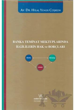 Banka Teminat Mektuplarında İlgililerin Hak ve Borçları