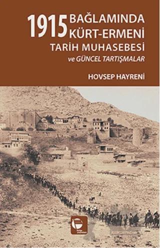 1915 Bağlamında Kürt-Ermeni Tarih Muhasebesi ve Güncel Tartışmalar