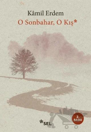 O Sonbahar, O Kış
