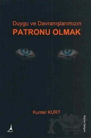 Duygu ve Davranışlarımızın Patronu Olmak