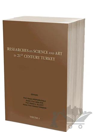 Researches On Science in 21st Century Turkey Volume 1
