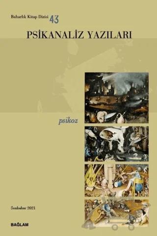 Psikanaliz Yazıları 43 - Psikoz