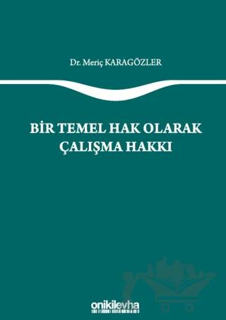 Bir Temel Hak Olarak Çalışma Hakkı