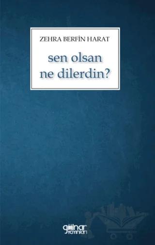 Sen Olsan Ne Dilerdin?