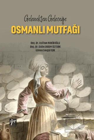 Gelenekten Geleceğe Osmanlı Mutfağı