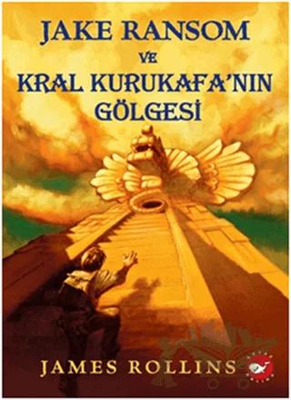 Jake Ransom ve Kral Kurukafa’nın Gölgesi