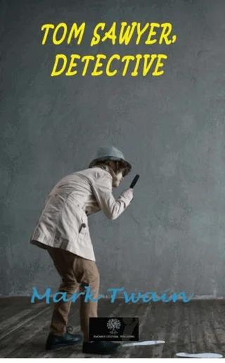 Tom Sawyer, Detective