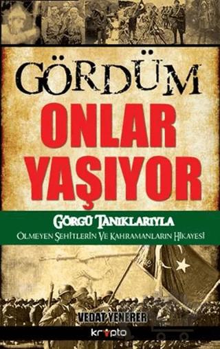 Gördüm Onlar Yaşıyor
