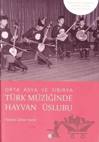 Orta Asya Ve Sibirya Türk Müziğinde Hayvan Üslubu