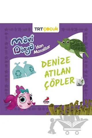Mavi Dünya’dan Masallar - Denize Atılan Çöpler