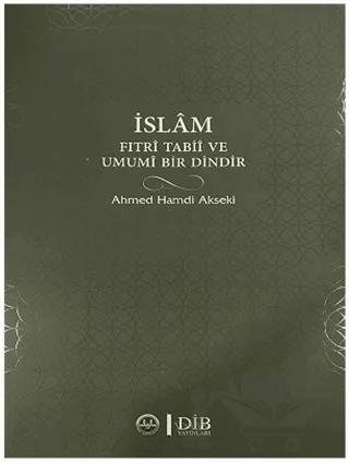 İslam Fıtri Tabii ve Umumi Bir Dindir