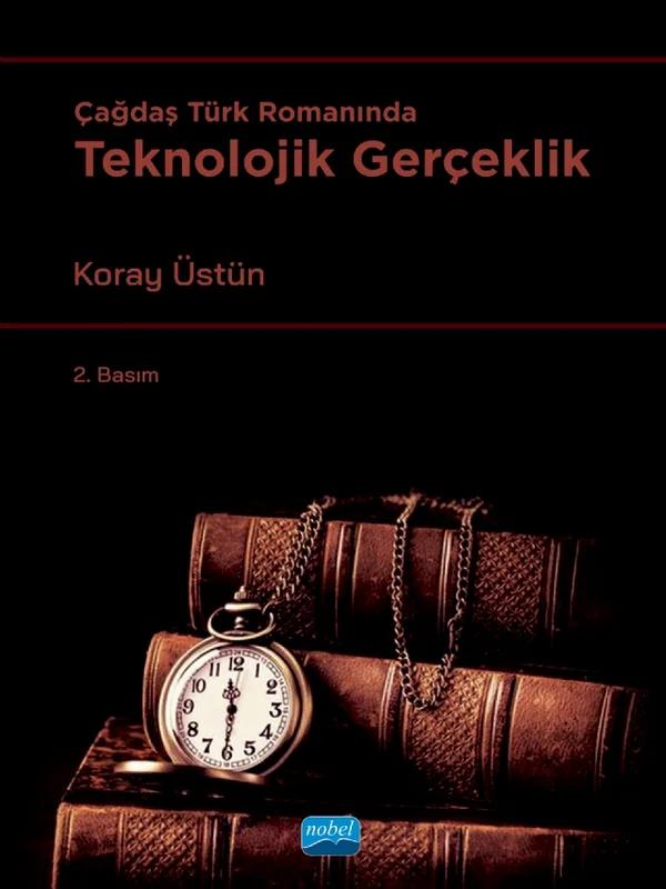 Çağdaş Türk Romanında Teknolojik Gerçeklik