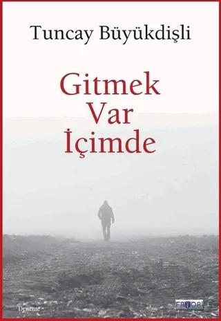 Gitmek Var İçimde
