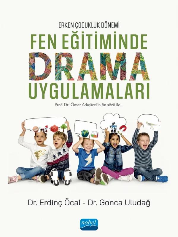 Erken Çocukluk Dönemi FEN EĞİTİMİNDE DRAMA UYGULAMALARI