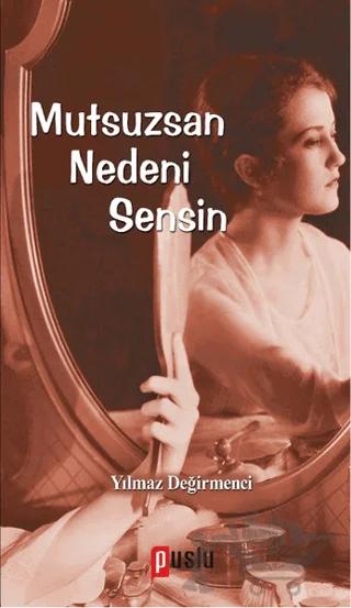 Mutsuzsan Nedeni Sensin
