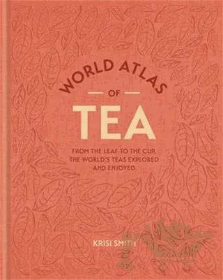 World Atlas Of Tea
