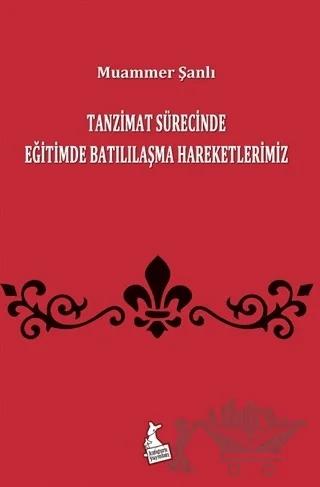 Tanzimat Sürecinde Eğitimde Batılılaşma Hareketlerimiz