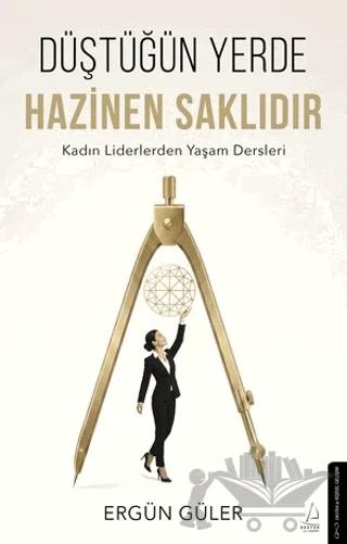 Düştüğün Yerde Hazinen Saklıdır