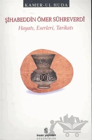 Şihabeddin Ömer Sühreverdi Hayatı, Eserleri, Tarikatı
