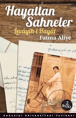 Hayattan Sahneler (Levayih-i Hayat) – Fatma Aliye Topuz – Boğaziçi Üniversitesi Yayınevi kitap kapağı