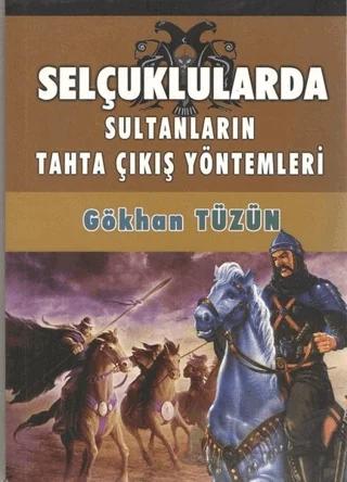Selçuklularda Sultanların Tahta Çıkış Yöntemleri