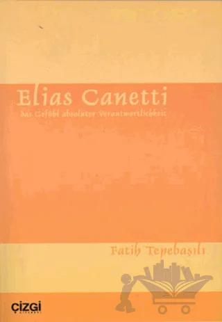 Elias Canetti - das Gefühl absoluter Verantwortlichkeit