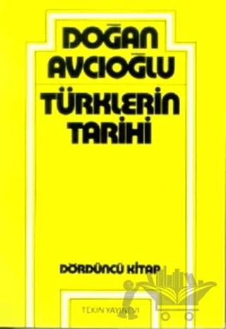 Türklerin Tarihi 4. Kitap – Doğan Avcıoğlu – Tekin Yayınevi kitap kapağı