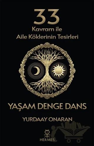 33 Kavram ile Aile Köklerinin Tesirleri - Yaşam Denge Dans