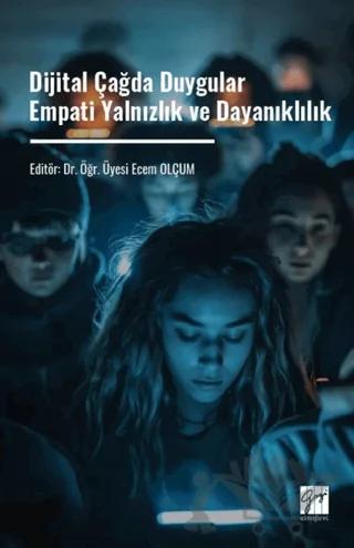 Dijital Çağda Duygular - Empati Yalnızlık ve Dayanıklılık