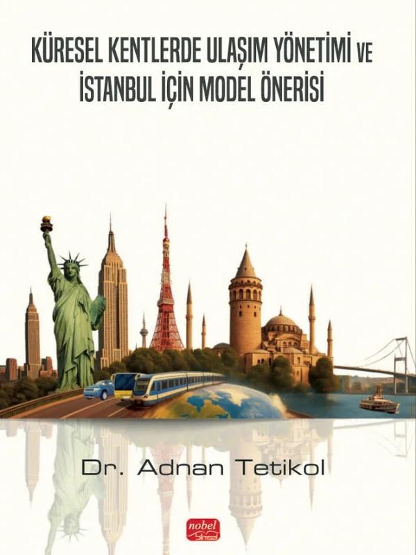 Küresel Kentlerde Ulaşım Yönetimi ve İstanbul İçin Model Önerisi