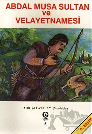 Abdal Musa Sultan ve Velayetnamesi