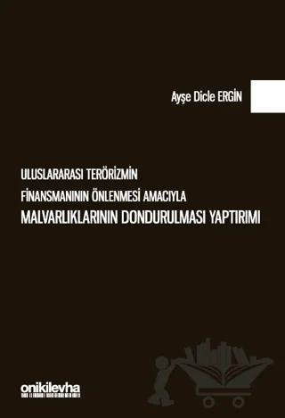 Uluslararası Terörizmin Finansmanının Önlenmesi Amacıyla Malvarlıklarının Dondurulması Yaptırımı
