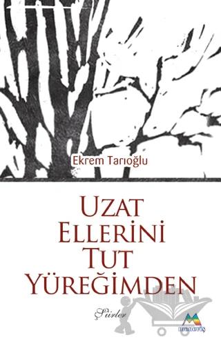 Uzat Ellerini Tut Yüreğimden