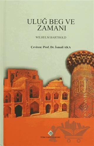 Uluğ Beg ve Zamanı