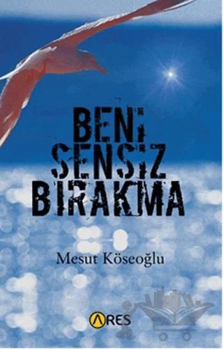 Beni Sensiz Bırakma