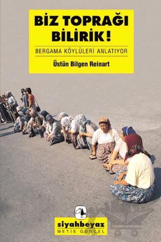 Biz Toprağı Bilirdik!