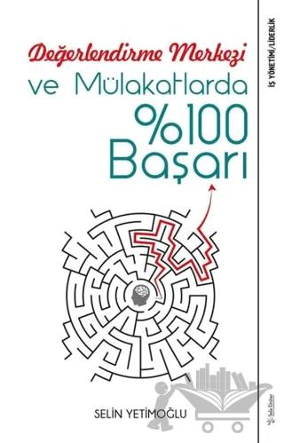 Değerlendirme Merkezi ve Mülakatlarda %100 Başarı