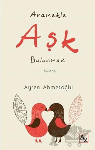 Aramakla Aşk Bulunmaz