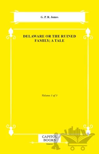 Delaware or the Ruined Family; A Tale