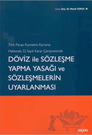 Döviz ile Sözleşme Yapma Yasağı ve Sözleşmelerin Uyarlanması