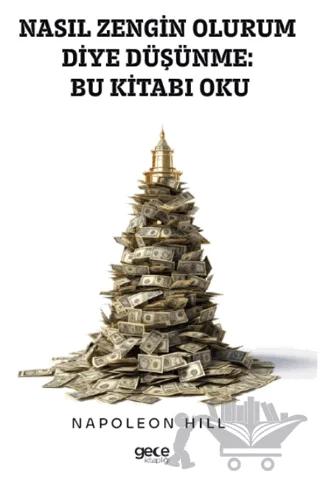 Nasıl Zengin Olurum Diye Düşünme Bu Kitabı Oku