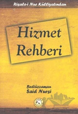 Risale-i Nur Külliyatından - Hizmet Rehberi