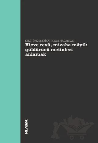 Hicve Reva, Mizaha Mayil Güldürücü Metinleri Anlamak - Eski Türk Edebiyatı Çalışmaları 13